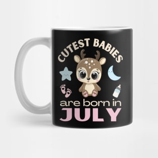 Cutest babies are born in July for July birhday girl womens cute deer Mug